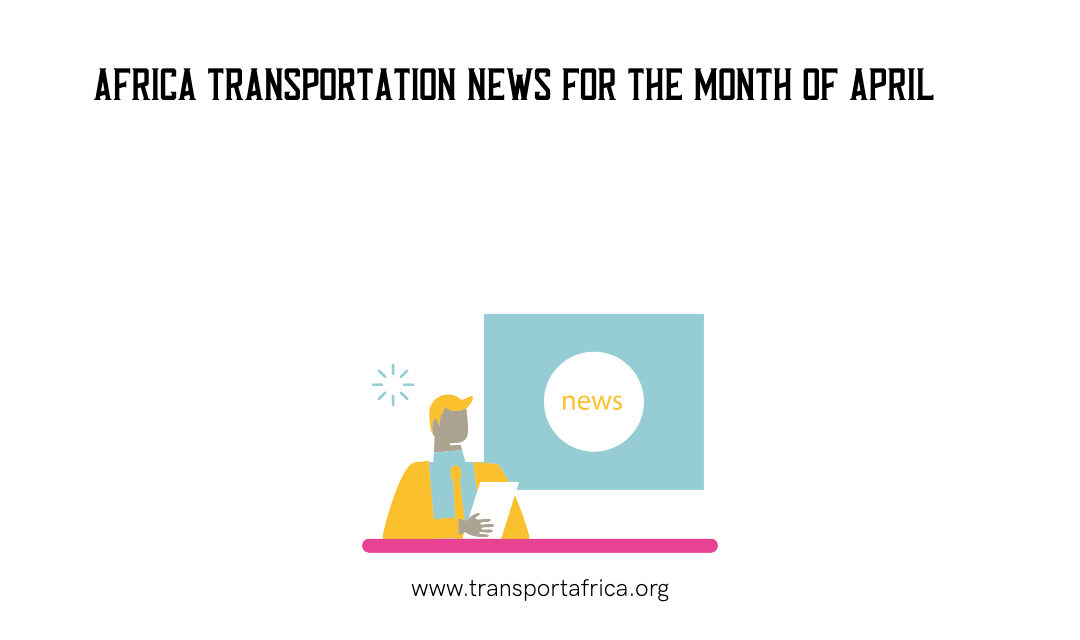 Africa Transportation News April 2023