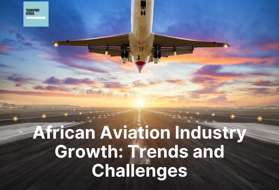 African Aviation Industry Growth: Trends and Challenges