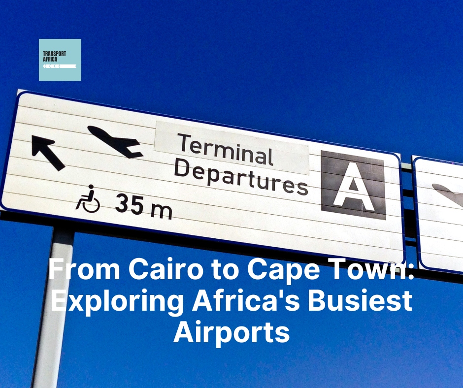 From Cairo to Cape Town Exploring Africa's Buzziest Airports